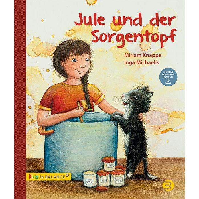 Jule und der Sorgentopf, Kinderbücher von Miriam Knappe, Inga Michaelis