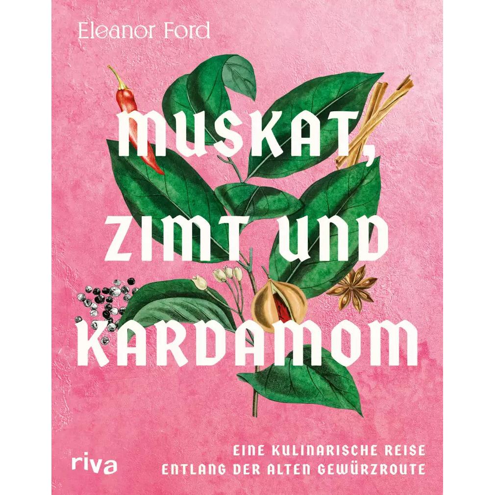 Muskat, Zimt und Kardamom, Ratgeber von Eleanor Ford