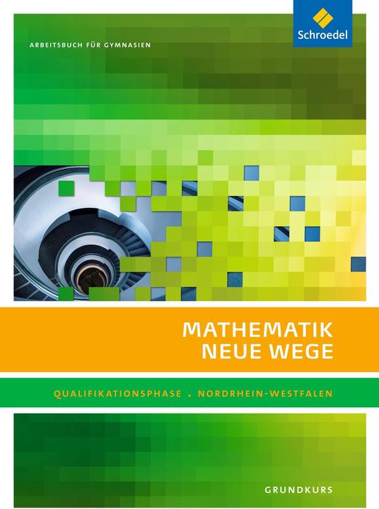 Produktbild Mathematik Neue Wege. Qualifikationsphase Grundkurs. Arbeitsbuch. NW (Deutsch, Arno Lergenmüller, Günter Schmidt, Henning Körner, Martin Zacharias, 2015)