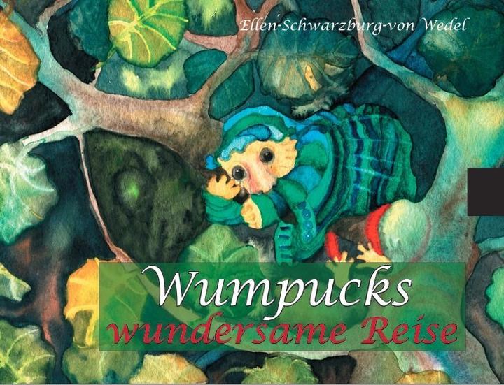 Produktbild Wumpucks wundersame Reise (Deutsch, Ellen Schwarzburg-von Wedel, 2017)