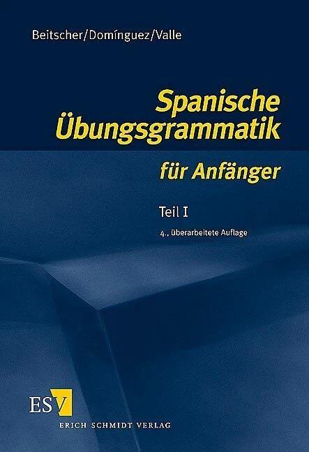 Produktbild Spanische Übungsgrammatik für Anfänger 1 (Deutsch, Gina Beitscher, José María Domínguez, Miguel Valle, 2006)