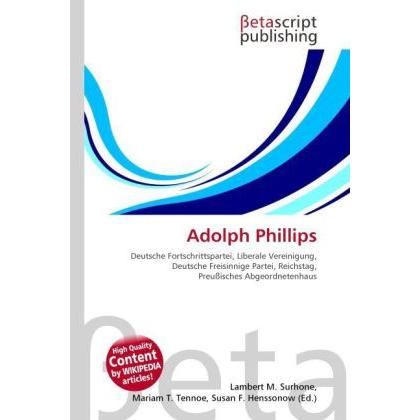 Adolph Phillips, Fachbücher von Lambert M. Surhone, Mariam T. Tennoe, Susan F. Henssonow