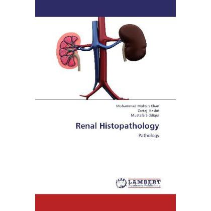 Renal Histopathology, Ratgeber von Mohammad Mohsin Khan, Mustafa Siddiqui, Zartaj Kashif