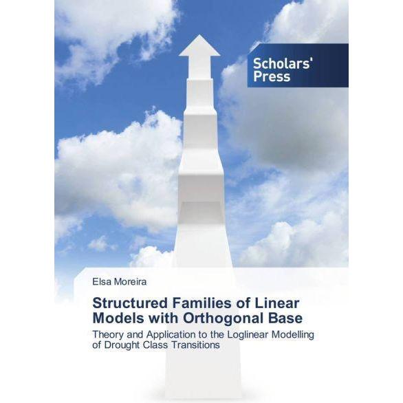 Structured Families of Linear Models with Orthogonal Base, Fachbücher von Elsa Moreira