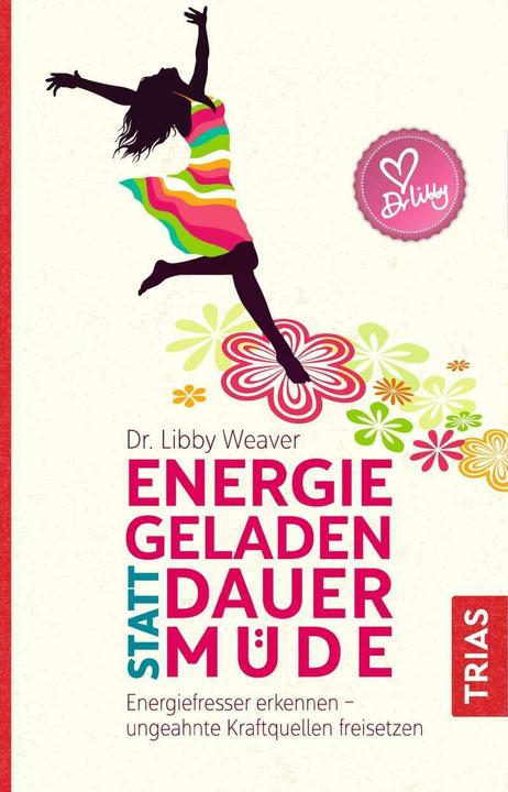 Produktbild Energiegeladen statt dauermüde (Deutsch, Libby Weaver, 2018)