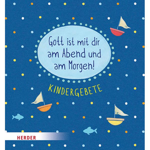 Gott ist mit dir am Abend und am Morgen, Kinderbücher von Dagmar Henze, Angela Glökler