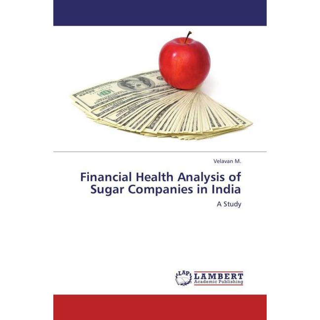 Financial Health Analysis of Sugar Companies in India, Fachbücher von M. Velavan