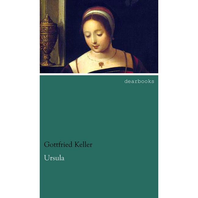 Ursula, Belletristik von Gottfried Keller