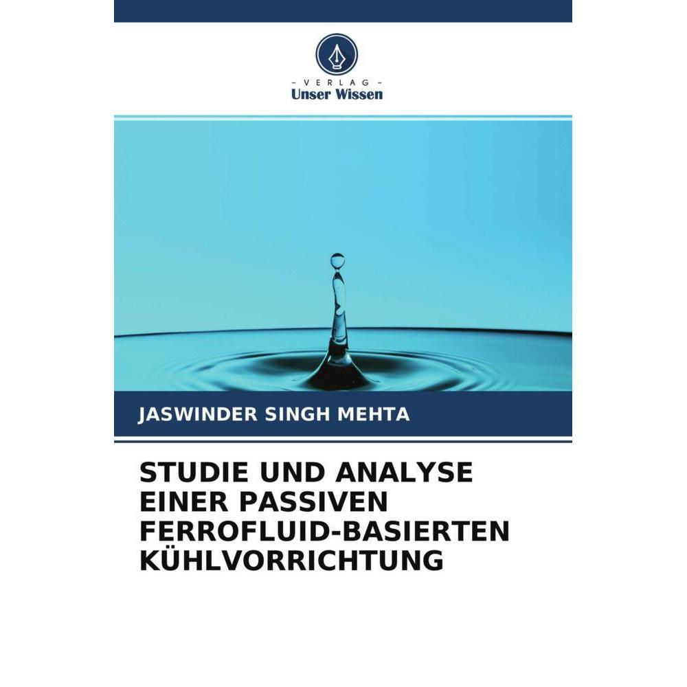 Studie Und Analyse Einer Passiven Ferrofluid-Basierten Kühlvorrichtung, Fachbücher von Jaswinder Singh Mehta