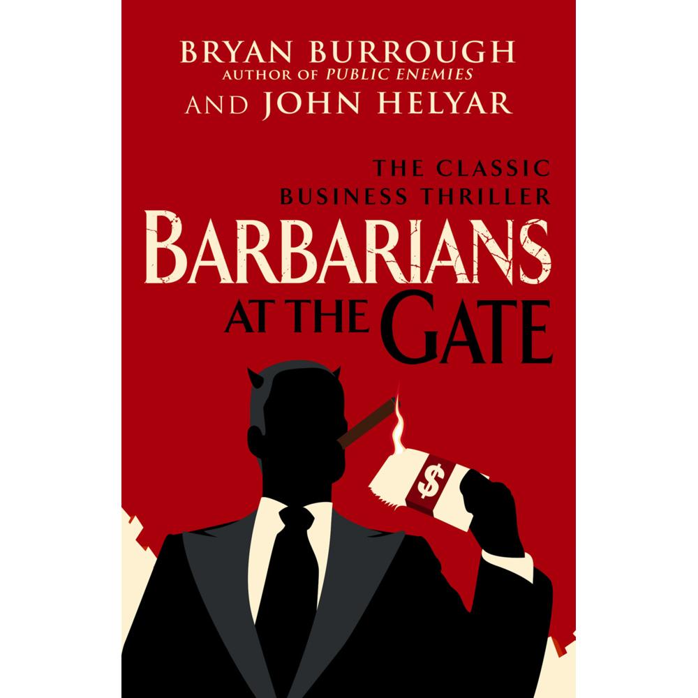 Barbarians at the Gate, Sachbücher von Bryan Burrough, John Helyar