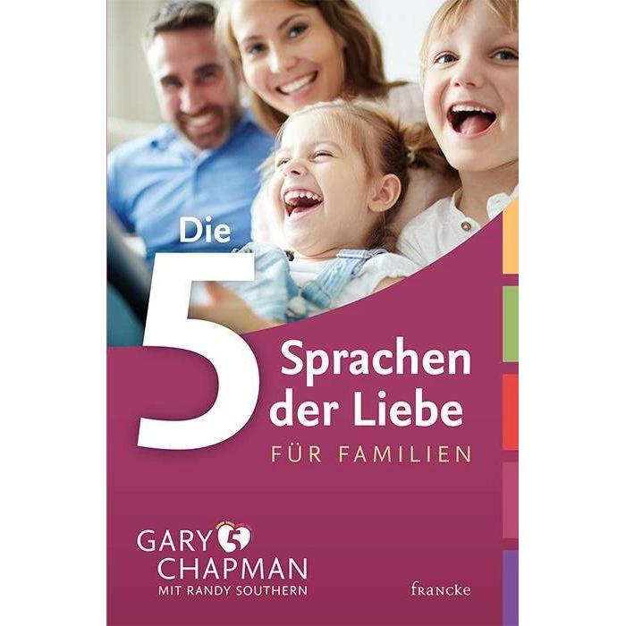 Die 5 Sprachen der Liebe für Familien, Ratgeber von Gary Chapman, Randy Southern