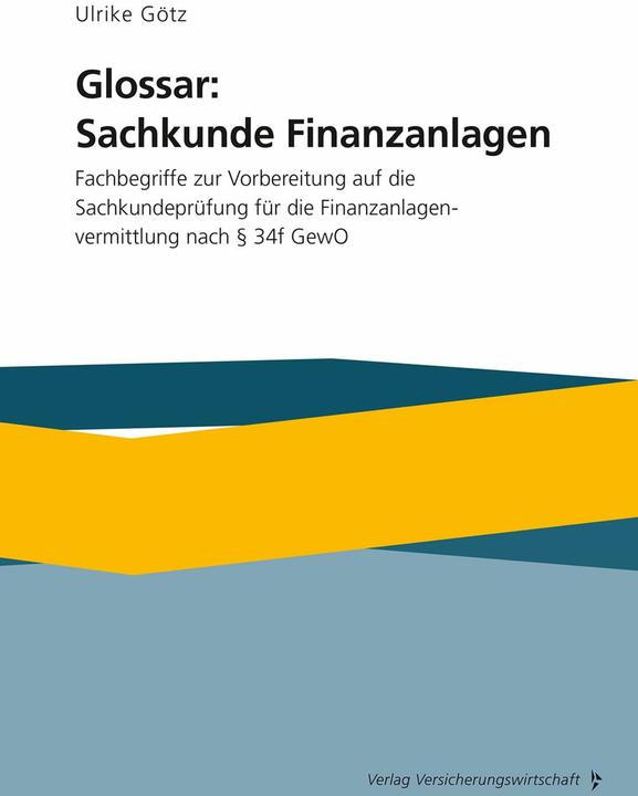 Produktbild Glossar: Sachkunde Finanzanlagen (Deutsch, Ulrike Götz, 2024)