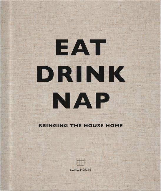 Image du produit Eat, Drink, Nap (Anglais, Maison Soho, 2014)