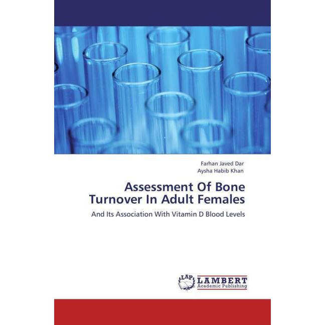 Assessment Of Bone Turnover In Adult Females, Fachbücher von Aysha Habib Khan, Farhan Javed Dar