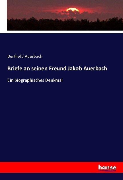 Produktbild Briefe an seinen Freund Jakob Auerbach (Deutsch, Berthold Auerbach, 2017)
