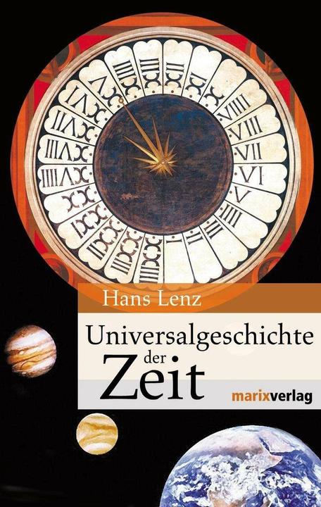 Produktbild Universalgeschichte der Zeit (Deutsch, Hans Lenz, 2013)