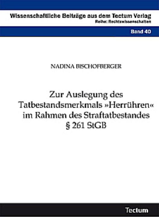 Produktbild Zur Auslegung des Tatbestandsmerkmals »Herrühren« im Rahmen des Straftatbestandes § 261 StGB (Nadina Bischofberger, 2010)