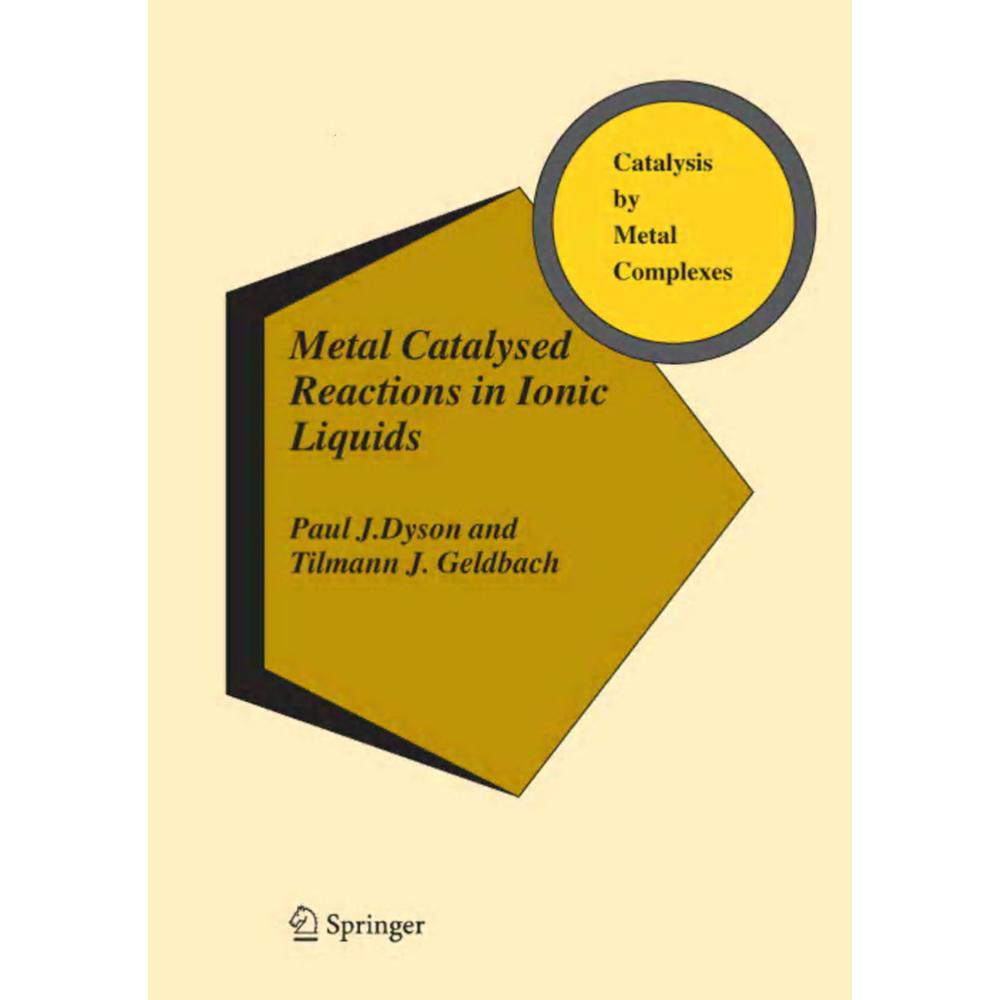 Metal Catalysed Reactions in Ionic Liquids, Fachbücher von Paul J. Dyson, Tilmann J. Geldbach