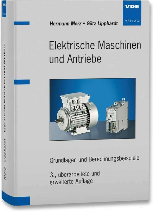 Produktbild Elektrische Maschinen und Antriebe (Deutsch, Götz Lipphardt, Hermann Merz, 2014)