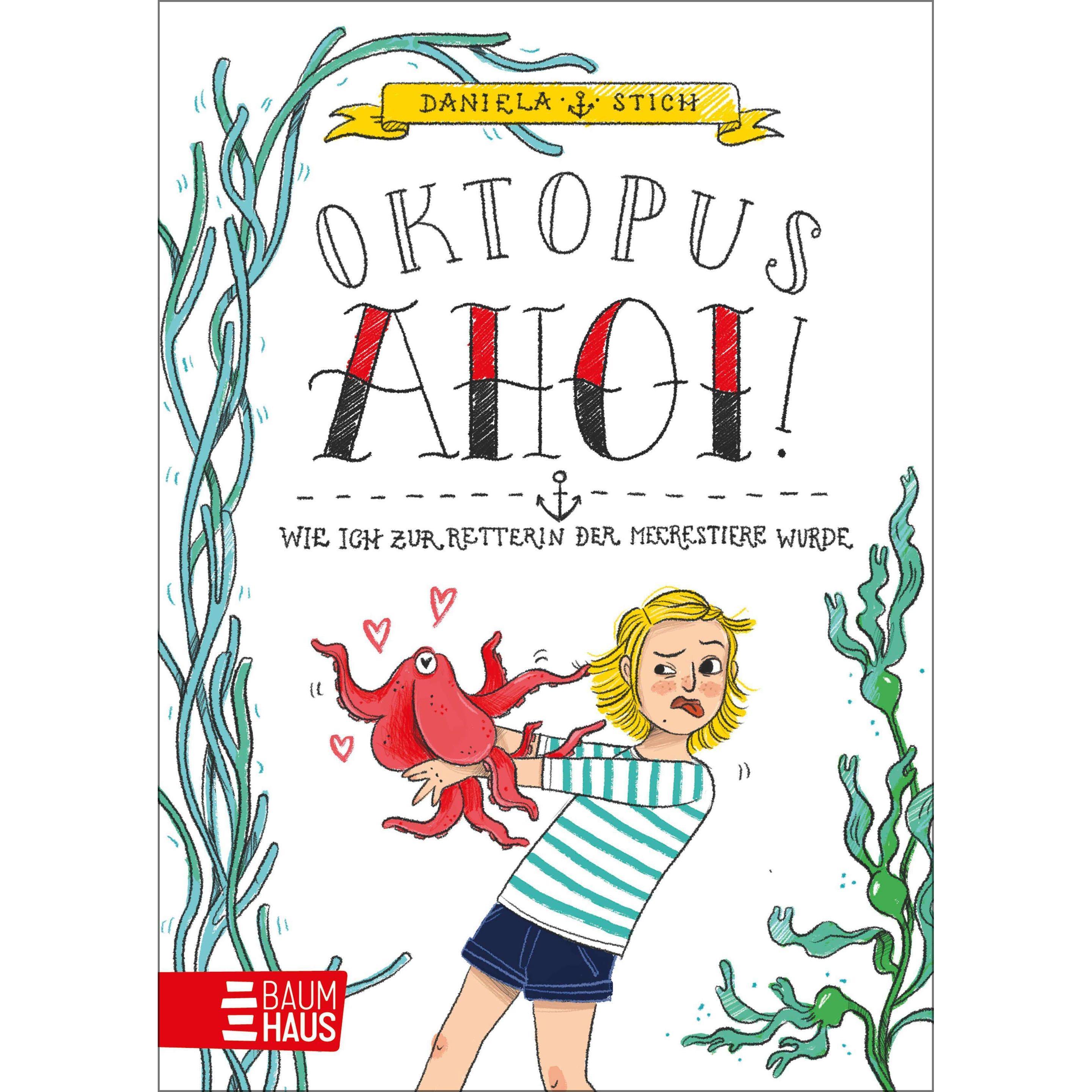 Oktopus Ahoi! Wie ich zur Retterin der Meerestiere wurde, Kinderbücher von Daniela Stich, Laura Rosendorfer