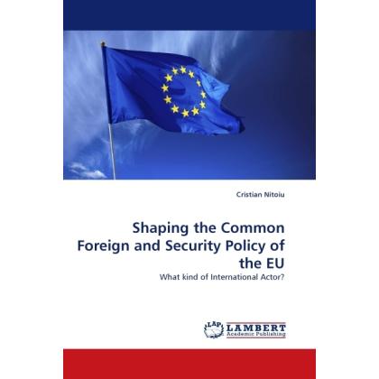 Shaping the Common Foreign and Security Policy of the EU, Fachbücher von Cristian Nitoiu