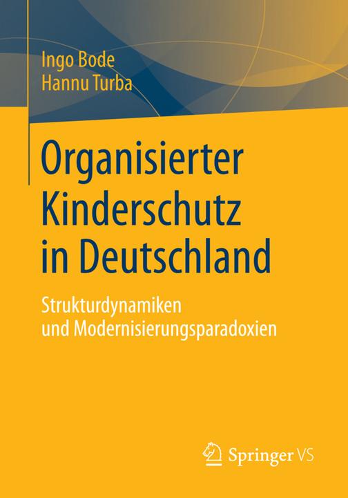 Produktbild Organisierter Kinderschutz in Deutschland (Deutsch, Hannu Turba, Ingo Bode, 2014)
