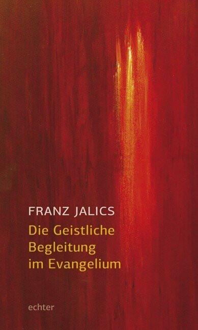 Produktbild Die Geistliche Begleitung im Evangelium (Deutsch, Franz Jalics, 2015)