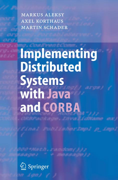 Produktbild Implementing Distributed Systems with Java and CORBA (Axel Korthaus, Markus Aleksy, Martin Schader, 2010)
