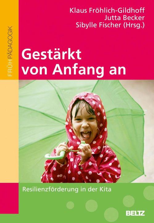 Produktbild Gestärkt von Anfang an (Deutsch, Jutta Becker, Klaus Fröhlich-Gildhoff, Sibylle Fischer, 2012)