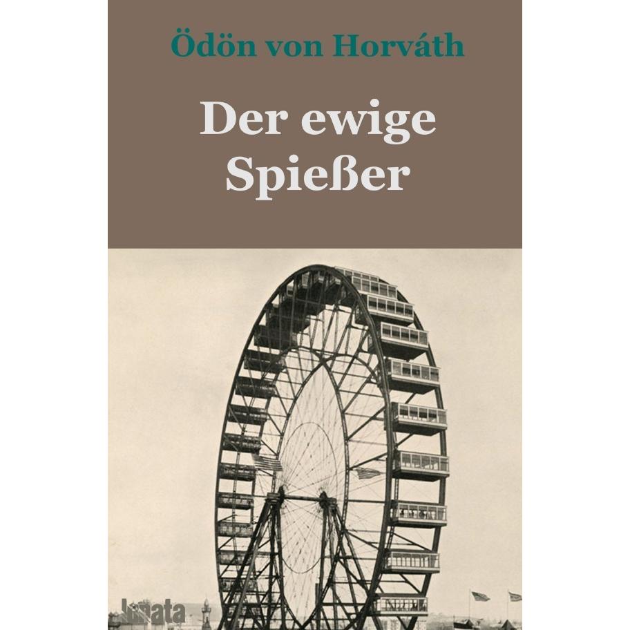 von Horváth:Der ewige Spiesser, Belletristik von Ödön von Horváth