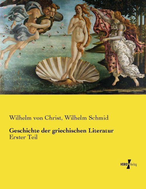 Produktbild Geschichte der griechischen Literatur (Deutsch, Wilhelm Schmid, Wilhelm von Christ, 2015)