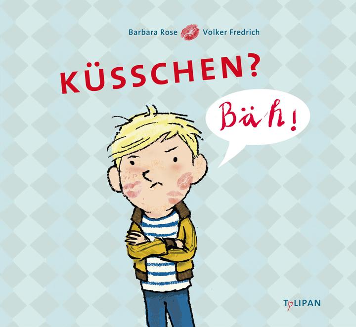 Produktbild Küsschen? Bäh! (Deutsch, Barbara Rose, 2018)