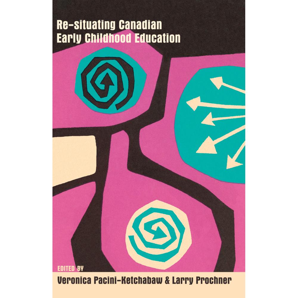Re-situating Canadian Early Childhood Education, Fachbücher von Larry Prochner, Veronica Pacini-Ketchabaw