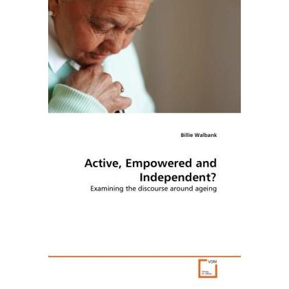 Active, Empowered and Independent?, Fachbücher von Billie Walbank