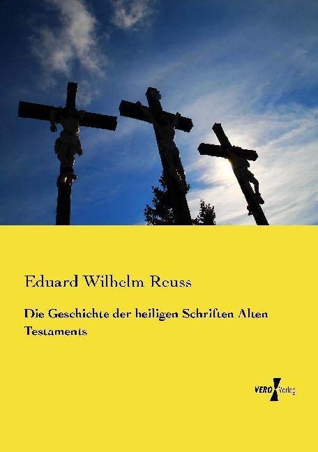 Produktbild Die Geschichte der heiligen Schriften Alten Testaments (Deutsch, Eduard Wilhelm Reuss, 2014)