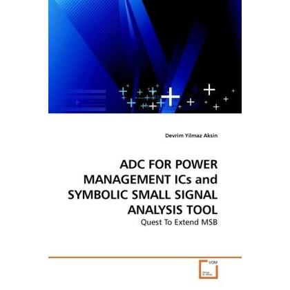 Adc For Power Management Ics and Symbolic Small Signal Analysis Tool, Fachbücher