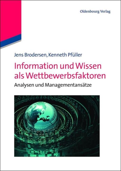 Produktbild Information und Wissen als Wettbewerbsfaktoren (Deutsch, Jens Brodersen, Kenneth Pfüller, 2013)