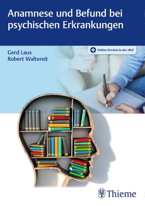 Produktbild Anamnese und Befund bei psychischen Erkrankungen (Deutsch, Gerd Laux, Robert Waltereit, 2017)