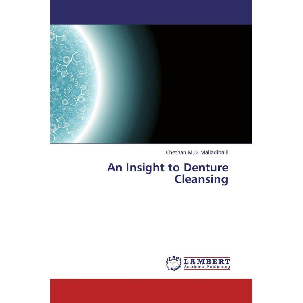 An Insight to Denture Cleansing, Fachbücher von Chethan M.D. Malladihalli