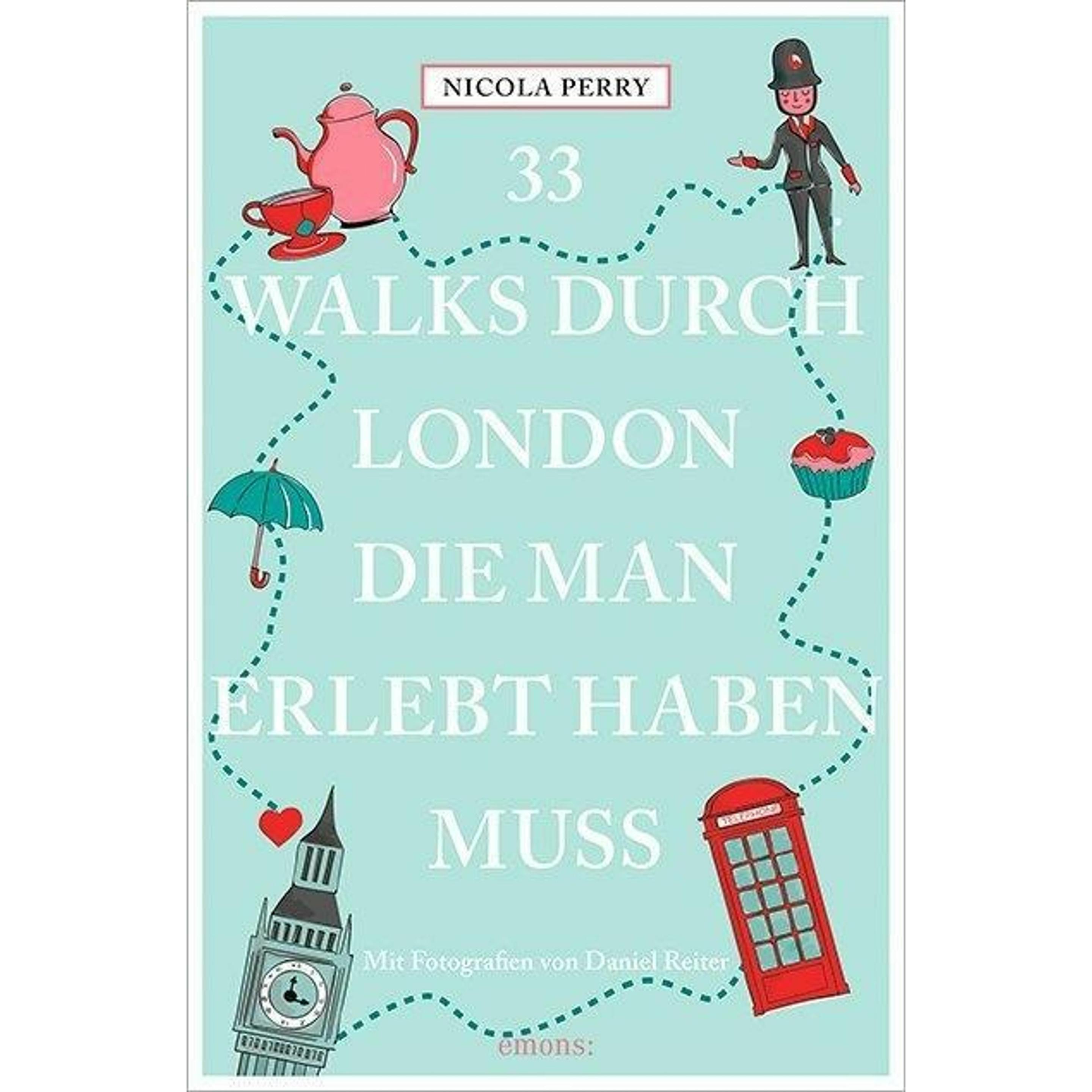33 Walks durch London, die man erlebt haben muss, Ratgeber von Nicola Perry