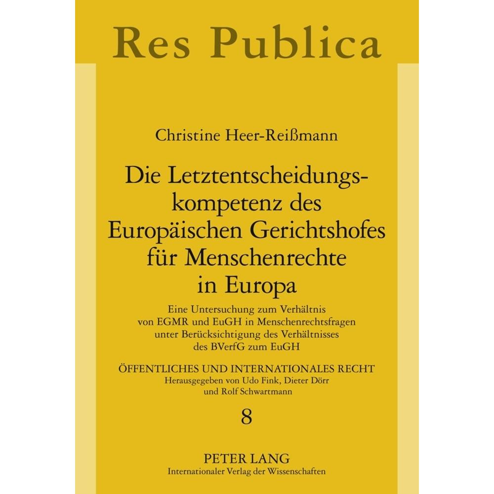 Die Letztentscheidungskompetenz des Europäischen Gerichtshofes für Menschenrechte in Europa, Fachbücher von Christine He...