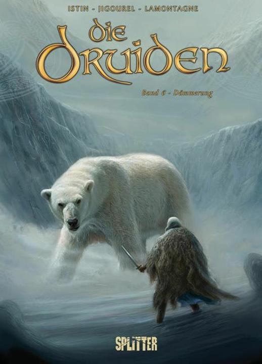 Produktbild Die Druiden 06. Dämmerung (Deutsch, Jacques Lamontagne, Jean-Luc Lamontagne Istin, Thierry Jigourel, 2012)