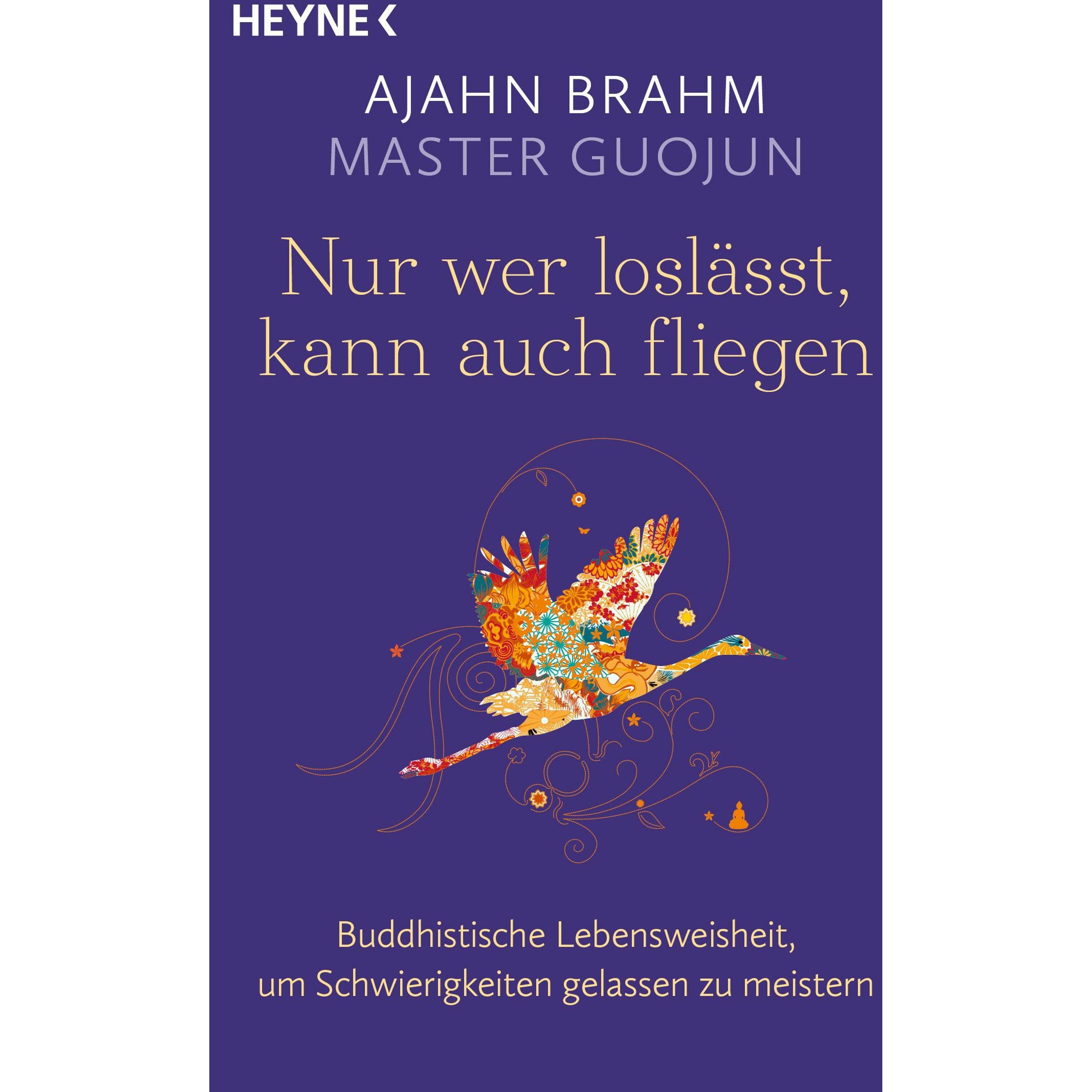 Nur wer loslässt, kann auch fliegen, Ratgeber von Master Guojun, Ajahn Brahm