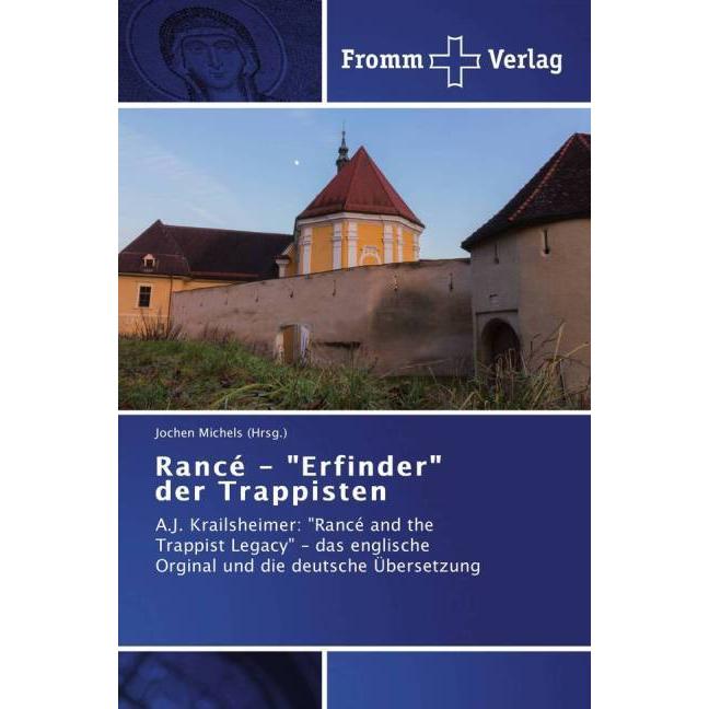 Rancé - 'Erfinder' der Trappisten, Sachbücher von Jochen Michels