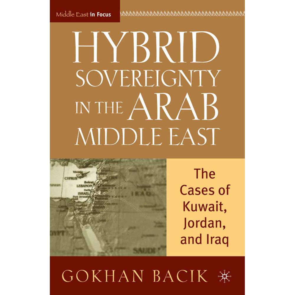 Hybrid Sovereignty in the Arab Middle East, Fachbücher von G. Bacik