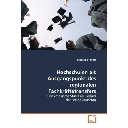 Hochschulen als Ausgangspunkt des regionalen Fachkräftetransfers, Fachbücher