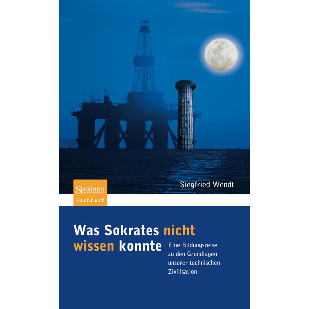 Was Sokrates nicht wissen konnte, Fachbücher von Siegfried Wendt