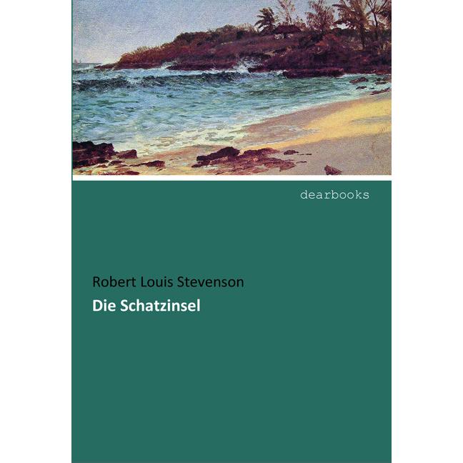 Die Schatzinsel, Belletristik von Robert Louis Stevenson
