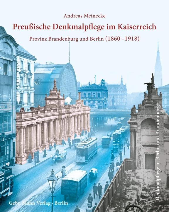 Produktbild Preussische Denkmalpflege im Kaiserreich (Deutsch, Andreas Meinecke, 2018)