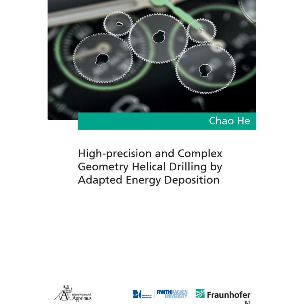 High-precision and Complex Geometry Helical Drilling by Adapted Energy Deposition, Fachbücher von Chao He